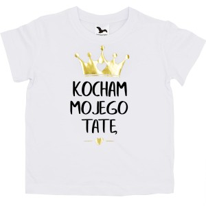 Koszulka dziecięca KOCHAM MOJEGO TATĘ - biała