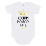 Body dziecięce KOCHAM MOJEGO  TATĘ - białe