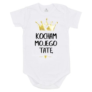 Body dziecięce KOCHAM MOJEGO  TATĘ - białe