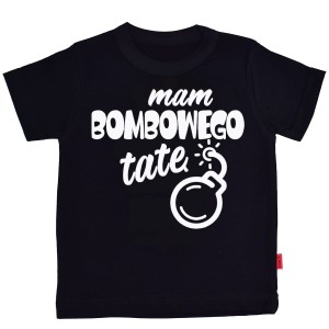 Koszulka MAM BOMBOWEGO TATĘ Dzień Ojca prezent