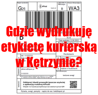 Gdzie wydrukuję etykietę kurierską w Kętrzynie?